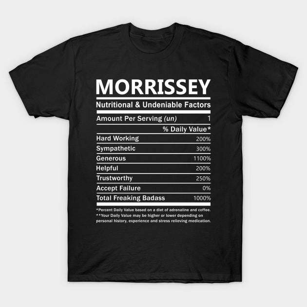 Morrissey Name T Shirt - Morrissey Nutritional and Undeniable Name Factors Gift Item Tee T-Shirt by nikitak4um